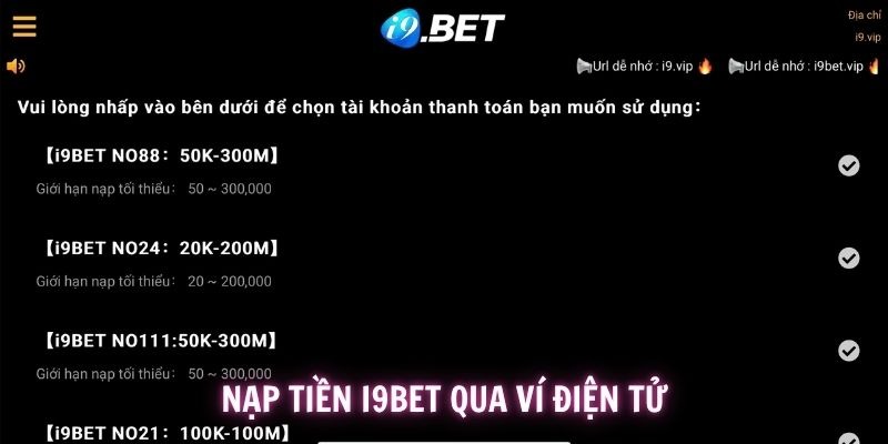 Cách nạp tiền i9BET qua ví điện tử cũng rất thuận tiện