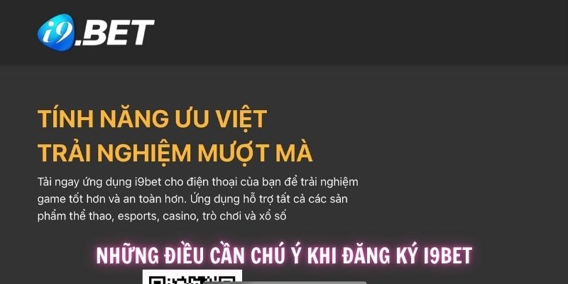 Từ a - z những điều nên chú ý để tránh sự cố khi đăng ký i9BET