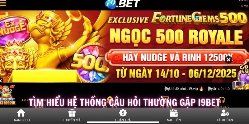 Lý do kho tàng câu hỏi thường gặp i9BET được thiết lập