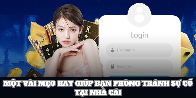 Một vài mẹo hay giúp bạn phòng tránh sự cố tại nhà cái