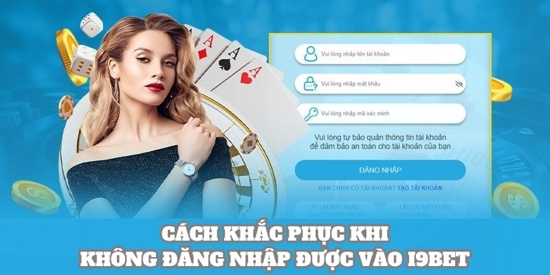 Cách khắc phục khi không đăng nhập được vào i9BET