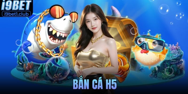 Bắn Cá H5