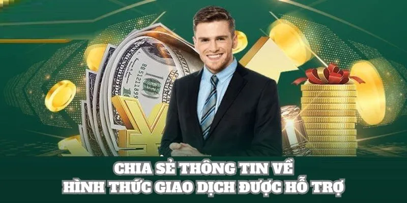 Chia sẻ thông tin về hình thức giao dịch được hỗ trợ